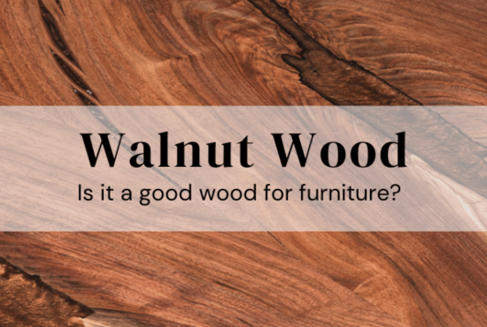 Walnut Wood is Popular for a Reason